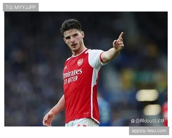 赖斯中场统治力持续增强，助力球队攻防转换更显稳健